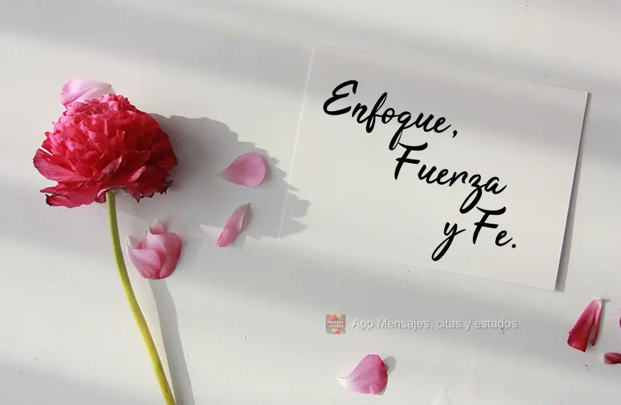 Enfoque, Fuerza y Fe.