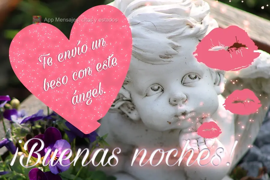 Estou enviando um anjo com um beijo meu.  Boa Noite!