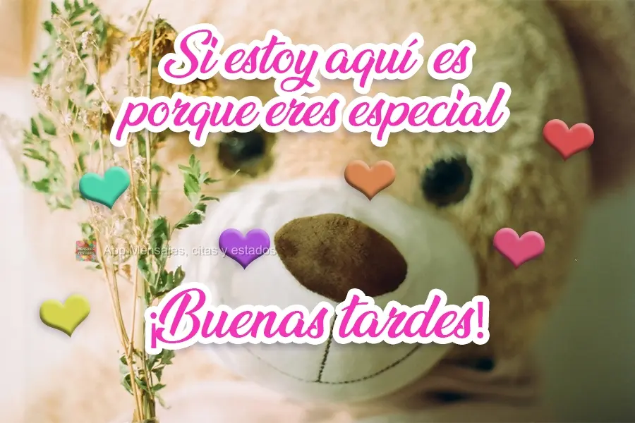 Se estou aqui é porque você é especial.  Boa Tarde!