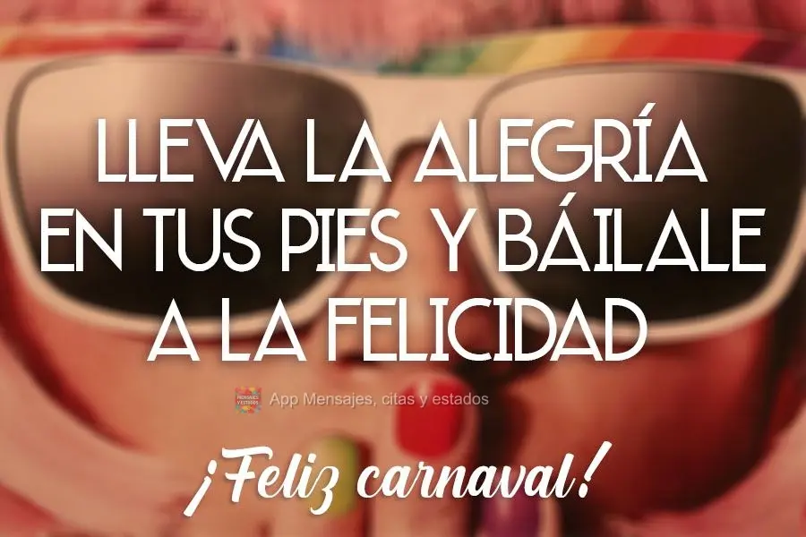 Calce a alegria e sambe na cara da felicidade.  Feliz carnaval!!!