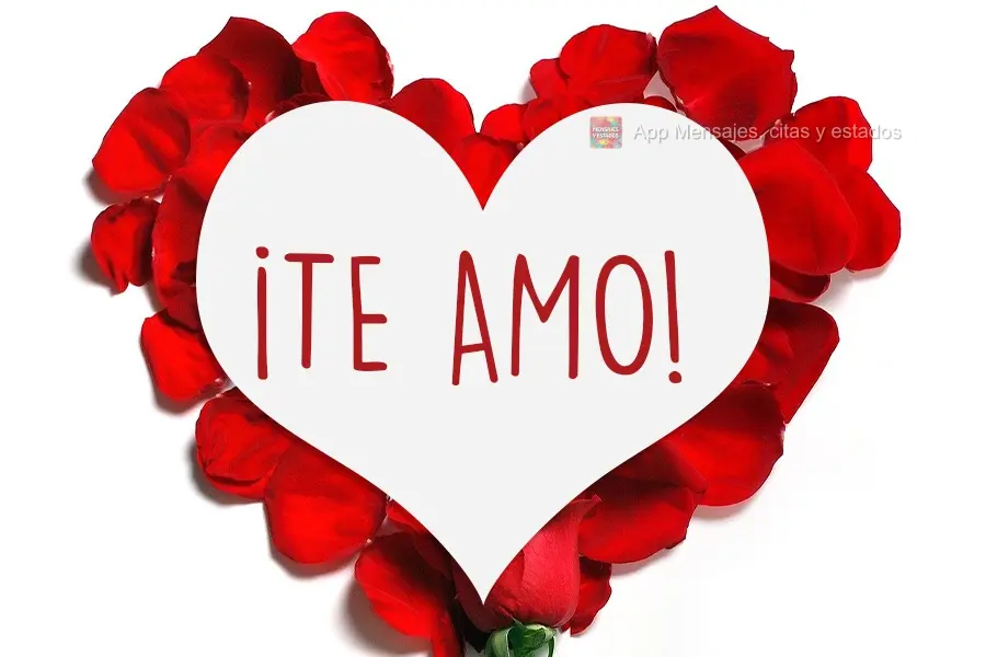 TE AMO!