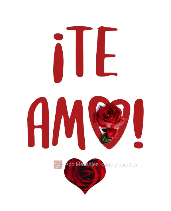 ¡Te amo!