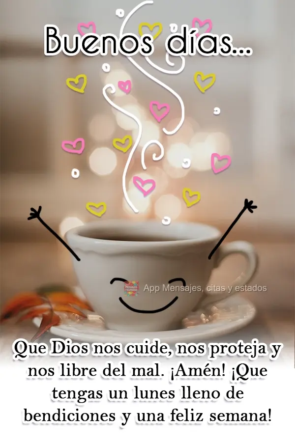 Que Dios nos cuide, nos proteja y nos libre del mal. ¡Amén! ¡Que tengas un lunes lleno de bendiciones y una feliz semana! Buenos días...