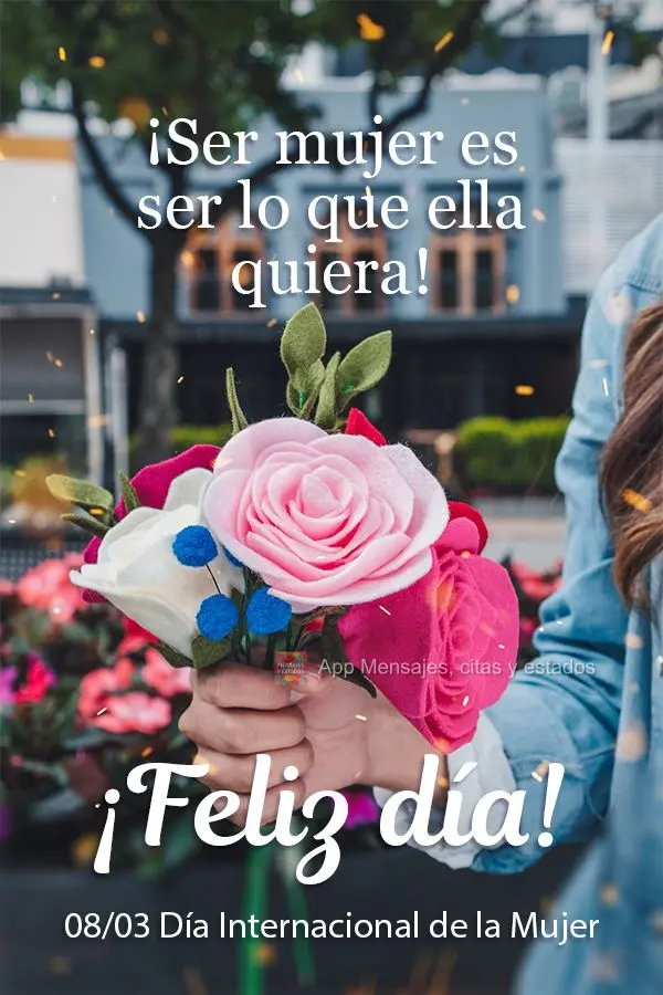 ¡Ser mujer es ser lo que ella quiera!
08/03: Día Internacional de la Mujer ¡Feliz día!