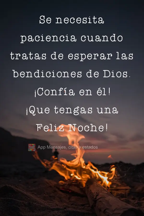 A paciência é necessária quando trata  de esperar as bênçãos de Deus. Confie nele!  Tenha uma Boa Noite!