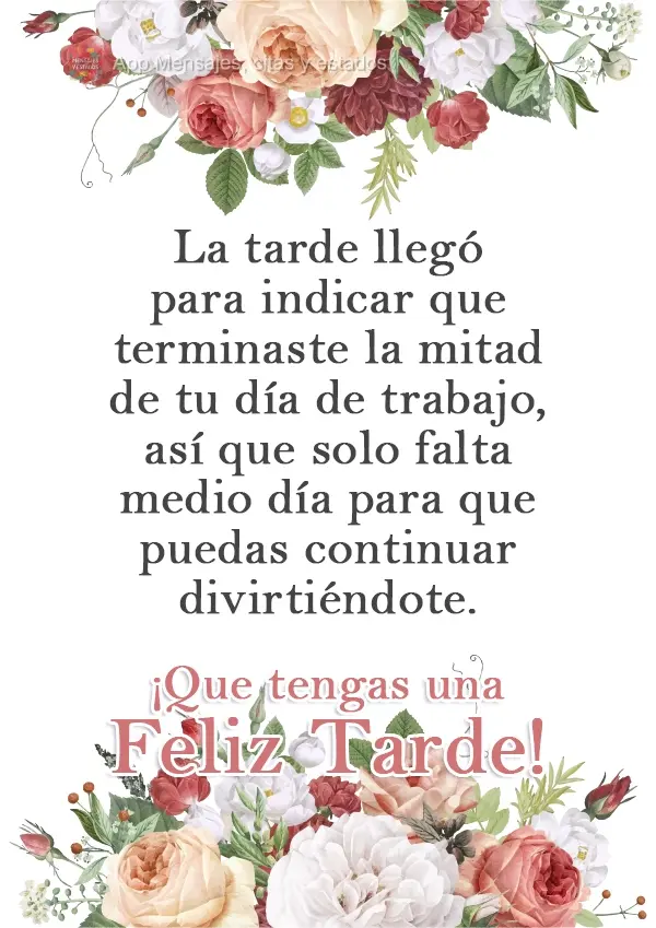 Chegou a tarde para indicar que você terminou metade do seu dia de trabalho, faltando apenas mais meio dia para continuar se divertindo.  Tenha uma Boa ...