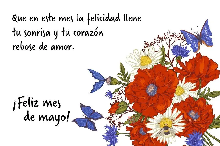 Que nesse mês a felicidade preencha seu sorriso e seu coração transborde de amor.  Feliz Maio!