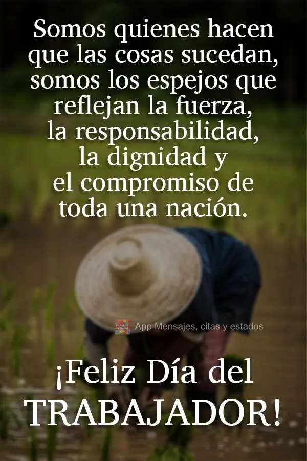 Somos quem fazem as coisas acontecerem, somos os espelhos que refletem a força, a responsabilidade, a dignidade, o compromisso de toda uma nação. Feli...