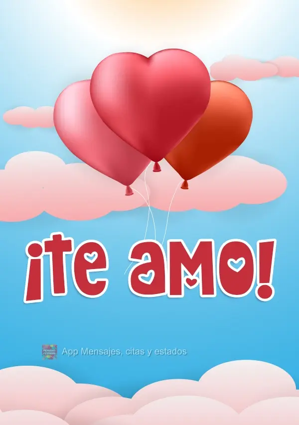 TE AMO!
