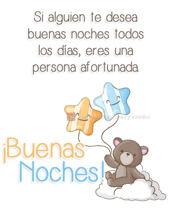 Se alguém lhe deseja Boa Noite todos os dias, você é uma pessoa de sorte.  Boa Noite!