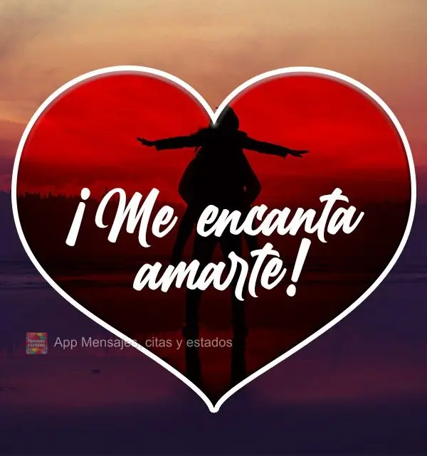 ¡Me encanta amarte!