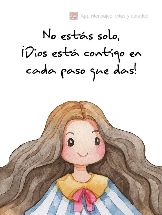 Você não está sozinho. Deus está com você em cada um de seus passos!
