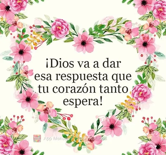¡Dios va a dar esa respuesta que tu corazón tanto espera!