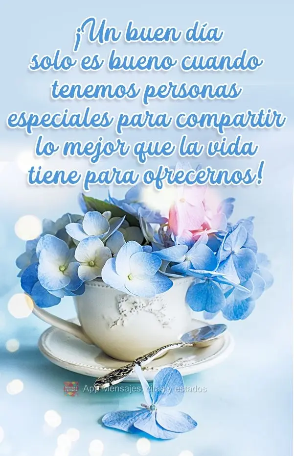 Um Bom Dia só é bom quando temos pessoas especiais para compartilhar o melhor que a vida tem para nos oferecer!
