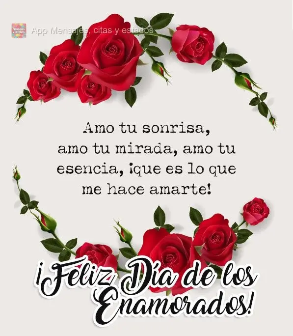 Eu amo seu sorriso, eu amo seu olhar, eu amo essa sua essência, que é o que me faz te amar! 
 Feliz dias dos Namorados!