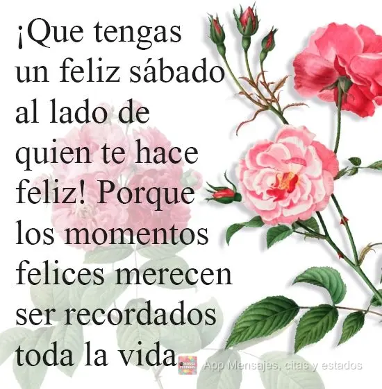 Tenha um ótimo Sábado ao lado de quem te faz feliz! Porque momentos felizes merecem ser levados para a vida toda.
