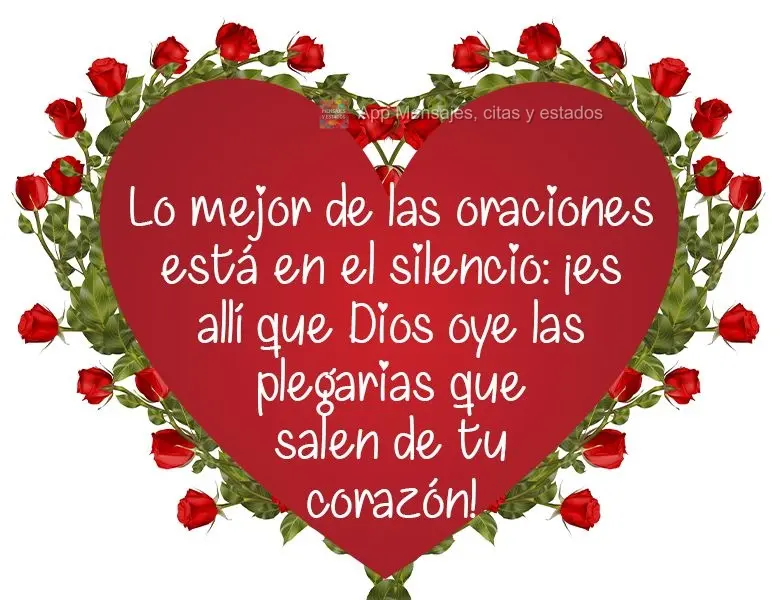 Lo mejor de las oraciones está en el silencio: ¡es allí que Dios oye las plegarias que salen de tu corazón!
