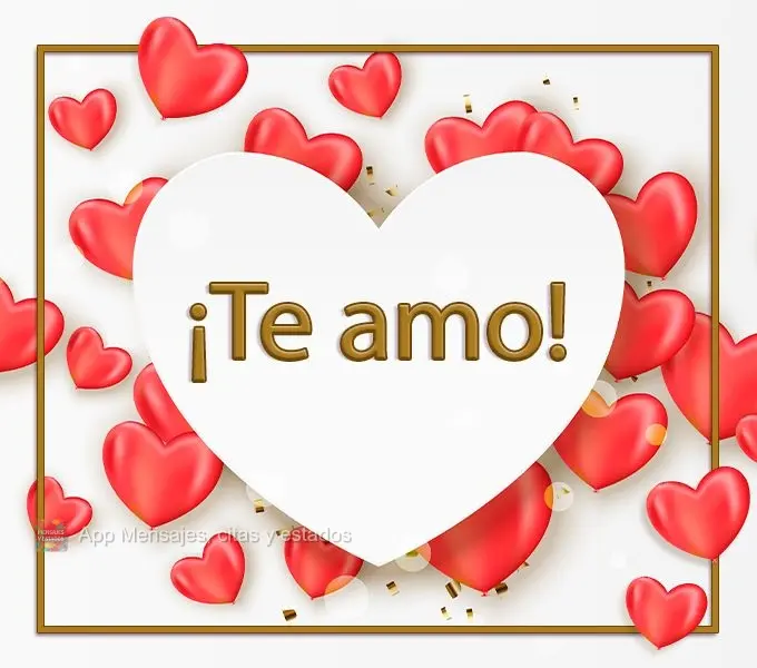 ¡Te amo!