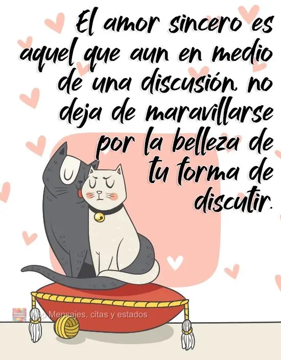Amor sincero é aquele que mesmo no meio de uma briga, não deixa de admirar como é lindo esse seu jeito de brigar. 
