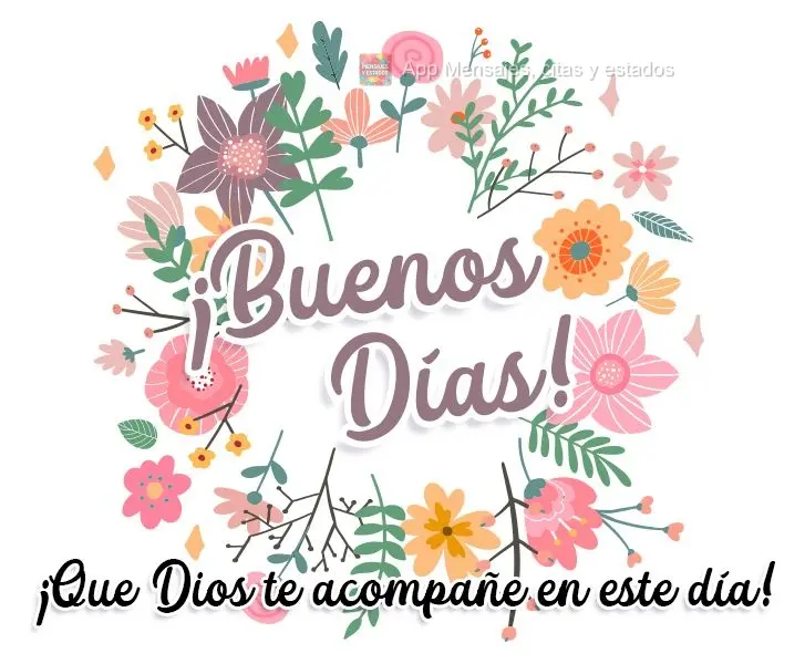 Que Deus te acompanhe neste dia!
 Bom Dia! 