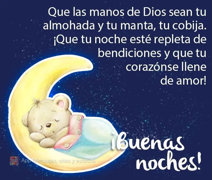 Que as mãos de Deus sejam seu travesseiro e seu manto, seu cobertor, que sua noite seja repleta de bênçãos e que seu coração se encha de amor!  Boa...