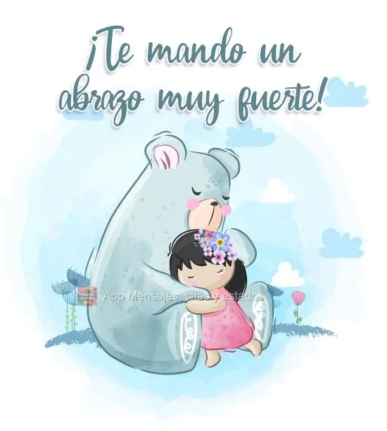 ¡Te mando un abrazo muy fuerte!