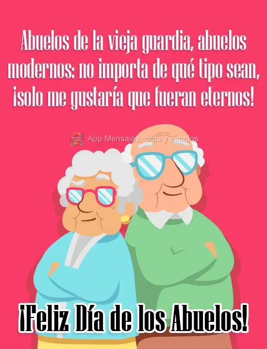 Abuelos de la vieja guardia, abuelos modernos: no importa de qué tipo sean, ¡solo me gustaría que fueran eternos! ¡Feliz Día de los Abuelos!
