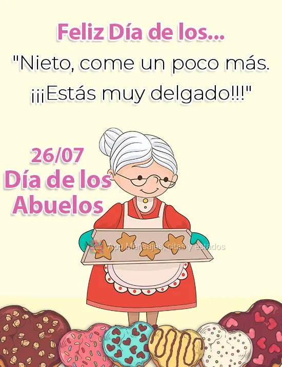 Feliz Día de los... "Nieto, come un poco más. ¡¡¡Estás muy delgado!!!" 26/07 Día de los Abuelos