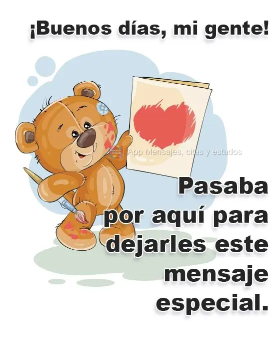 ¡Buenos días, mi gente! Pasaba por aquí para dejarles este mensaje especial.