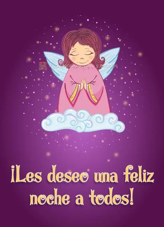¡Les deseo una feliz noche a todos!