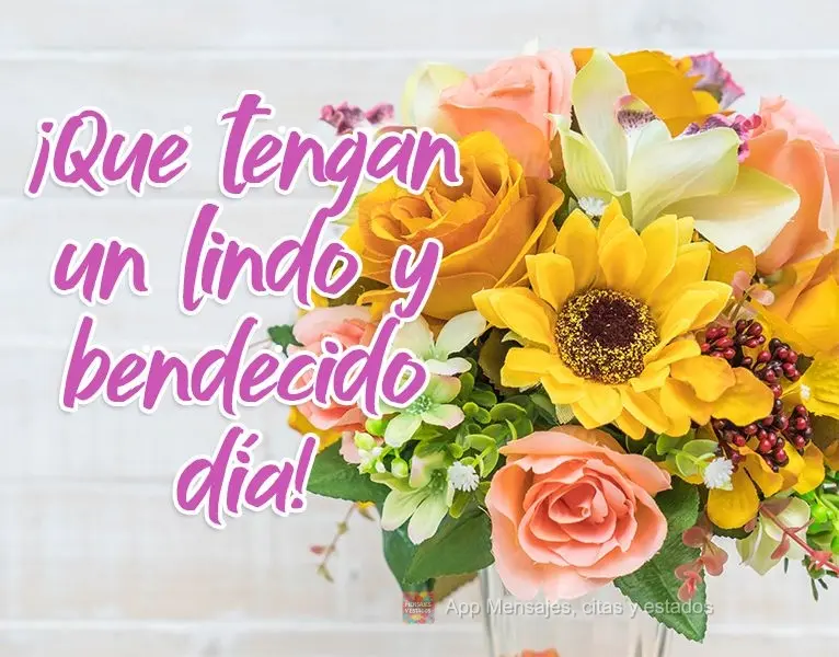 ¡Que tengan un lindo y bendecido día!
