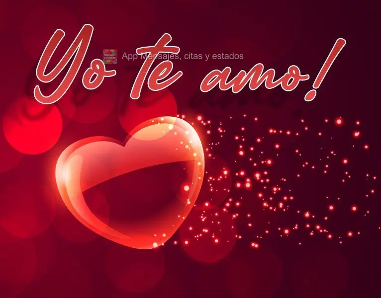 ¡Yo te amo!