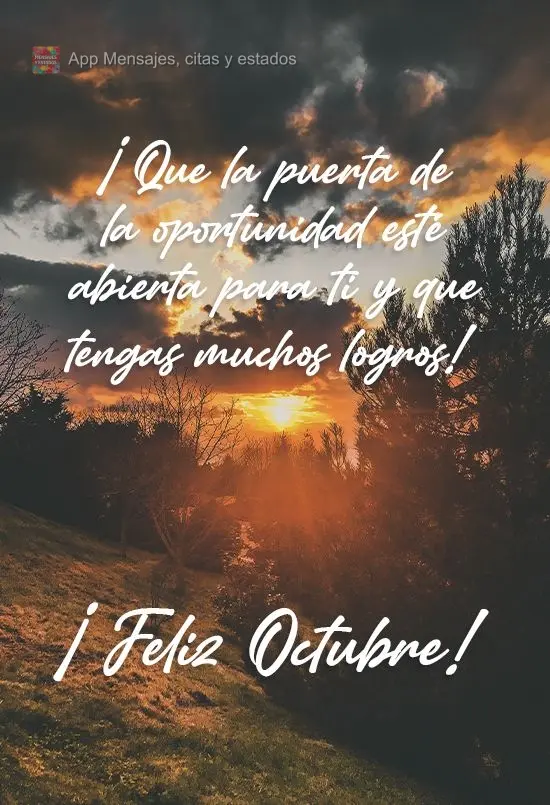 ¡Que la puerta de la oportunidad esté abierta para ti y que tengas muchos logros! ¡Feliz octubre!