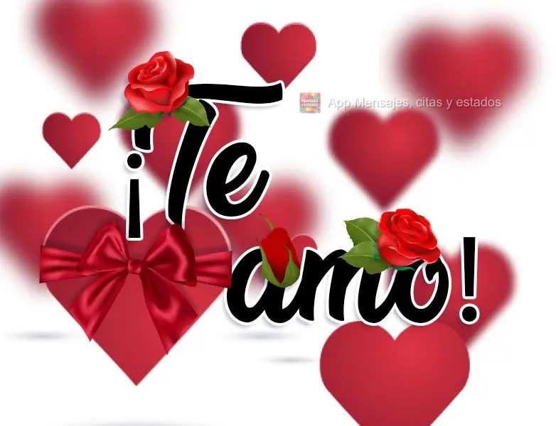 ¡Te amo!