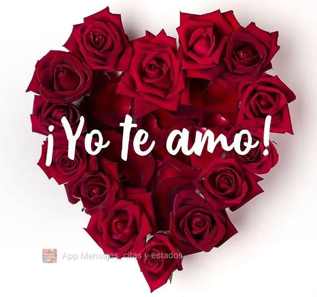 ¡Yo te amo!