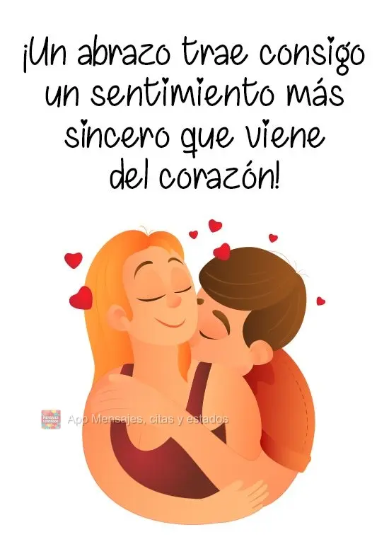 ¡Un abrazo trae consigo un sentimiento más sincero que viene del corazón!