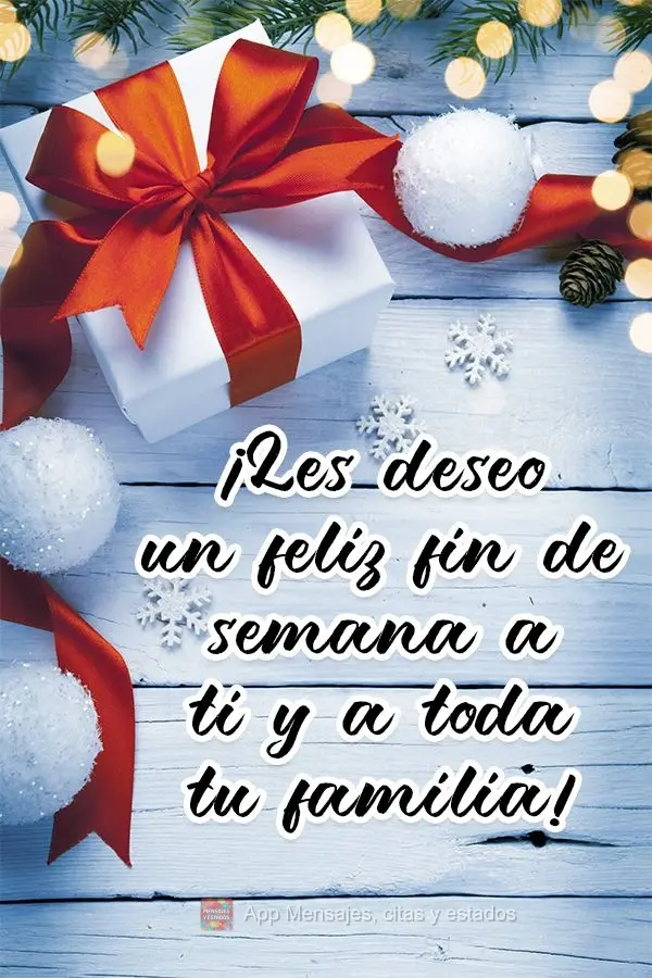 ¡Les deseo un feliz fin de semana a ti y a toda tu familia!