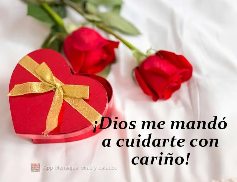 Deus mandou eu cuidar com carinho de você!