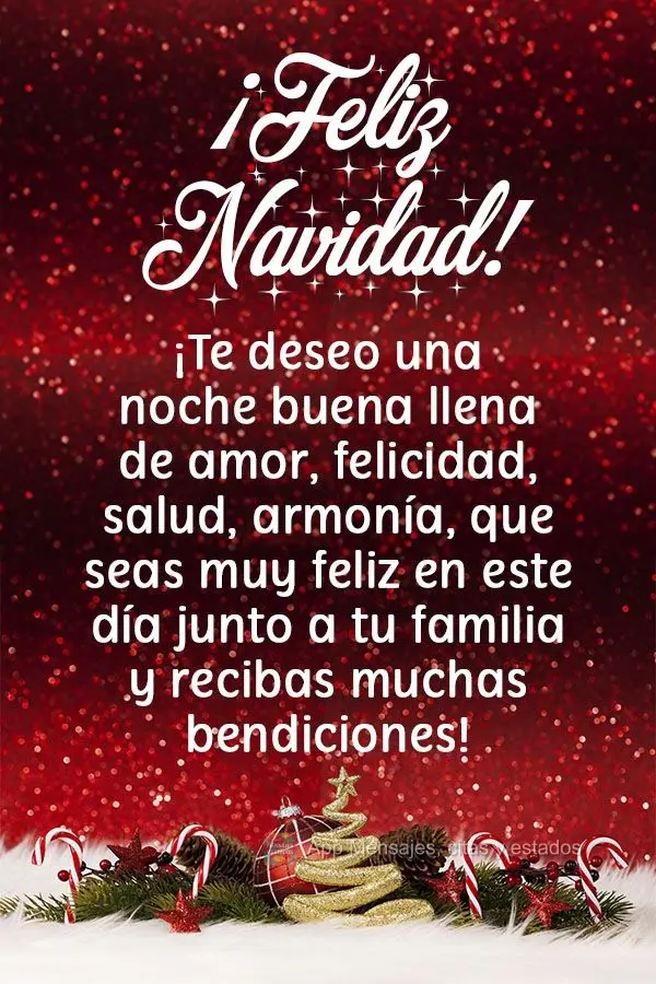 ¡Te deseo una noche buena llena de amor, felicidad, salud, armonía, que seas muy feliz en este día junto a tu familia y recibas muchas bendiciones! ¡...