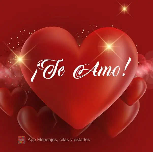 ¡Te amo!