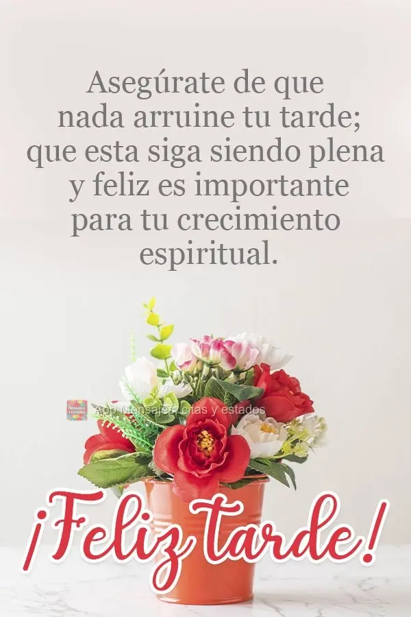 Cuide para que nada estrague a sua tarde. Seguir plena e feliz é importante para sua evolução espiritual!  Boa tarde!