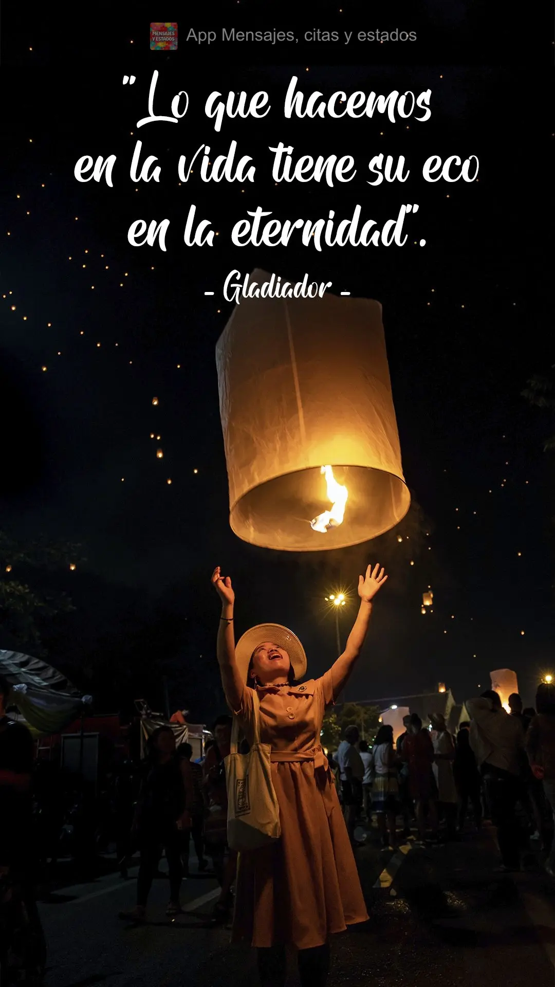 "Lo que hacemos en la vida tiene su eco en la eternidad". Gladiador