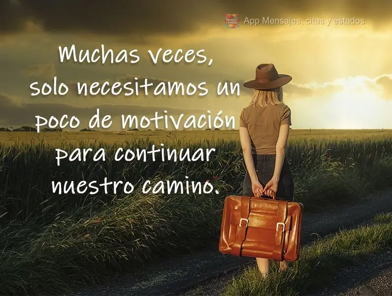 Muitas vezes, a gente só precisa de um pouco de motivação para continuar nossa caminhada.