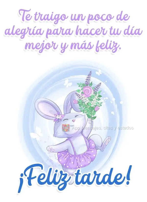 Trouxe pra você um pouco de alegria, para te fazer mais feliz e melhor o seu dia!  Feliz tarde!