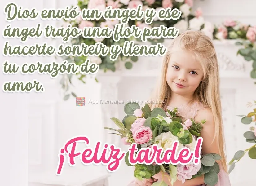 Deus enviou um anjo e esse anjo trouxe uma flor, para fazer você sorrir e encher seu coração de amor!  Boa tarde!