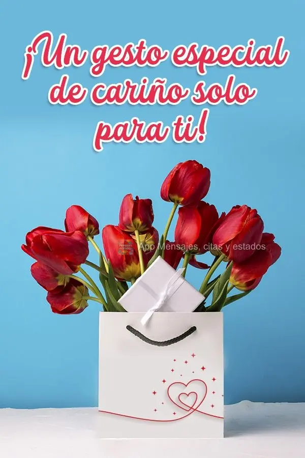 ¡Un gesto especial de cariño solo para ti!