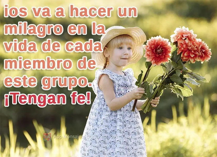 Dios va a hacer un milagro en la vida de cada miembro de este grupo. ¡Tengan fe!