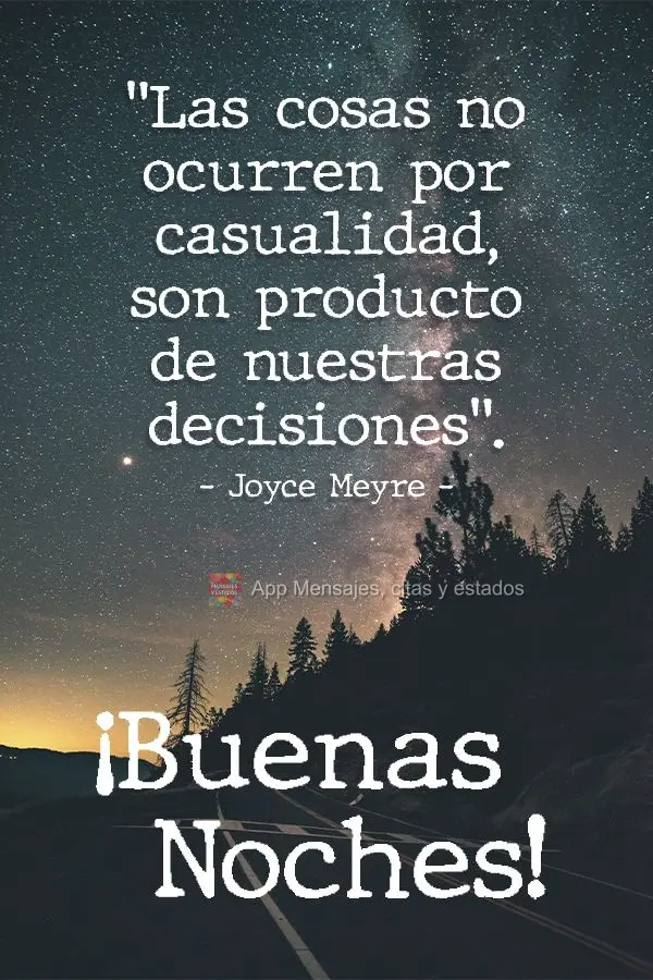 “Atitudes não acontecem por acaso, são os produtos de nossas escolhas." Boa noite! Joyce Meyre