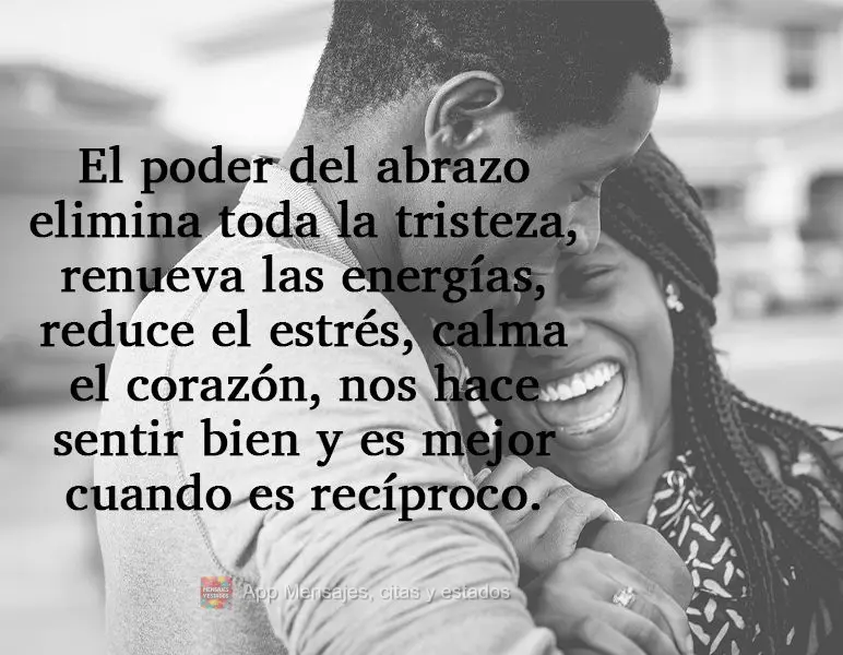 O poder do abraço tira toda a tristeza, renova energias, reduz o estresse, acalma o coração, nos faz sentir bem e é melhor quando recíproco.