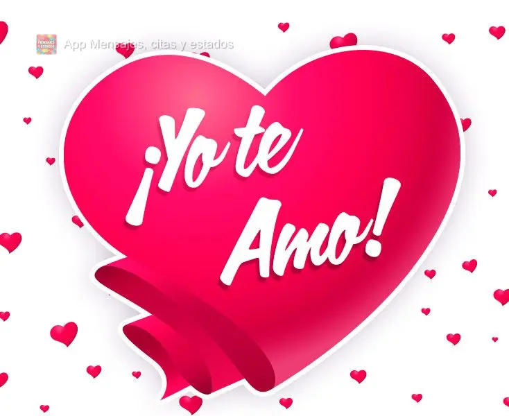 ¡Yo te amo!